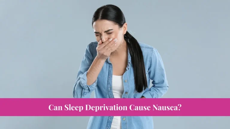 Can Sleep Deprivation Cause Nausea